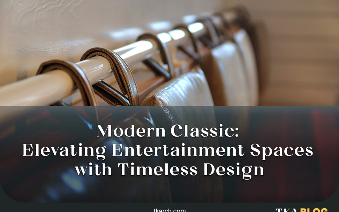 Elevating Entertainment Spaces with Timeless Design