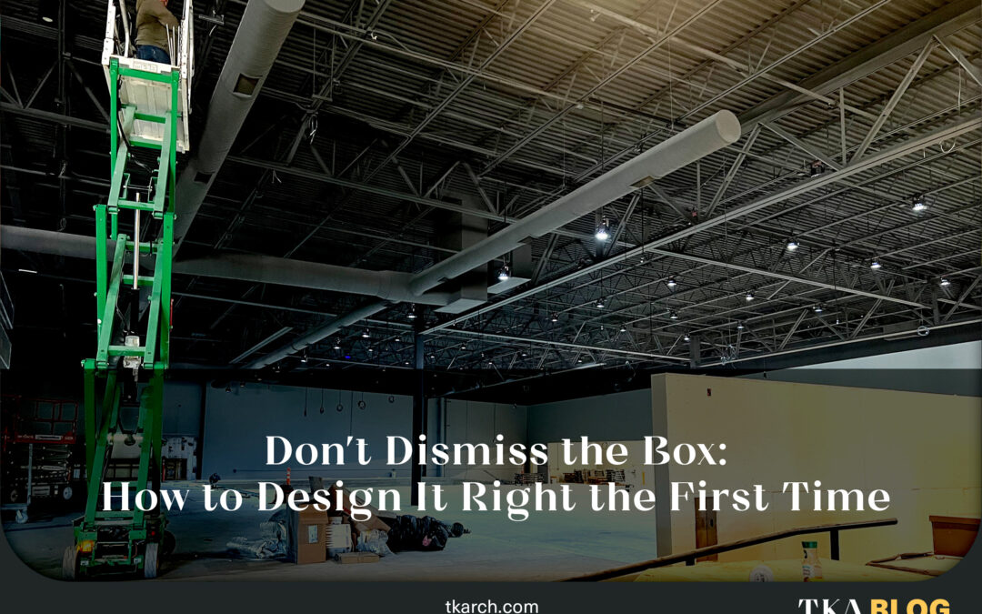 Don’t Dismiss the Box: How to Design It Right the First Time